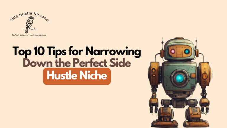 Top 10 Tips for Narrowing Down the Perfect Side Hustle Niche