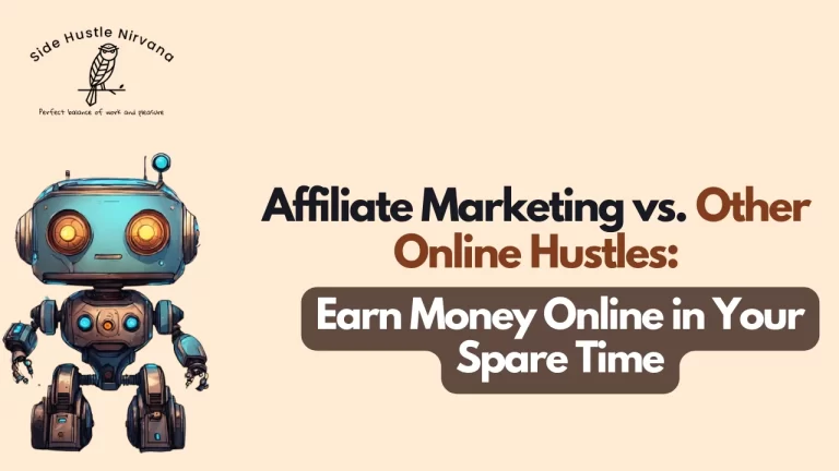 Affiliate Marketing vs. Other Online Hustles: Why It's the Perfect Side Business