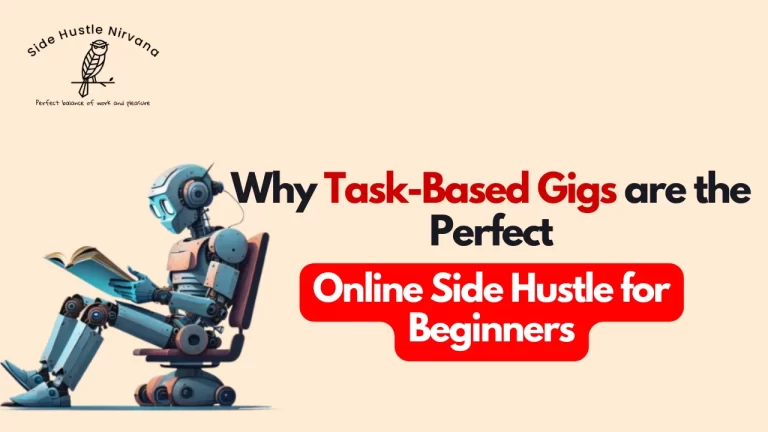 Why Task-Based Gigs are the Perfect Online Side Hustle for Beginners