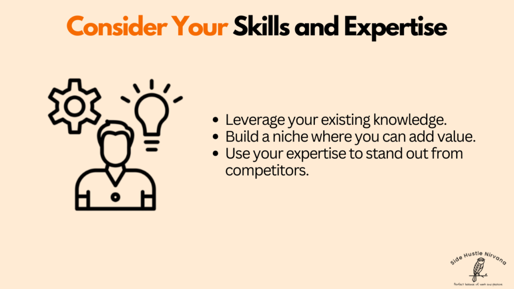 Consider Your Skills and Expertise