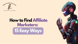 How to Find Affiliate Marketers: 15 Easy Ways