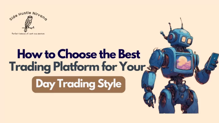 How to Choose the Best Trading Platform for Your Day Trading Style