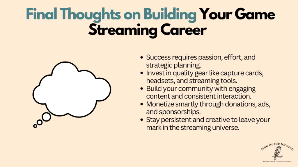 Final Thoughts on Building Your Game Streaming Career 