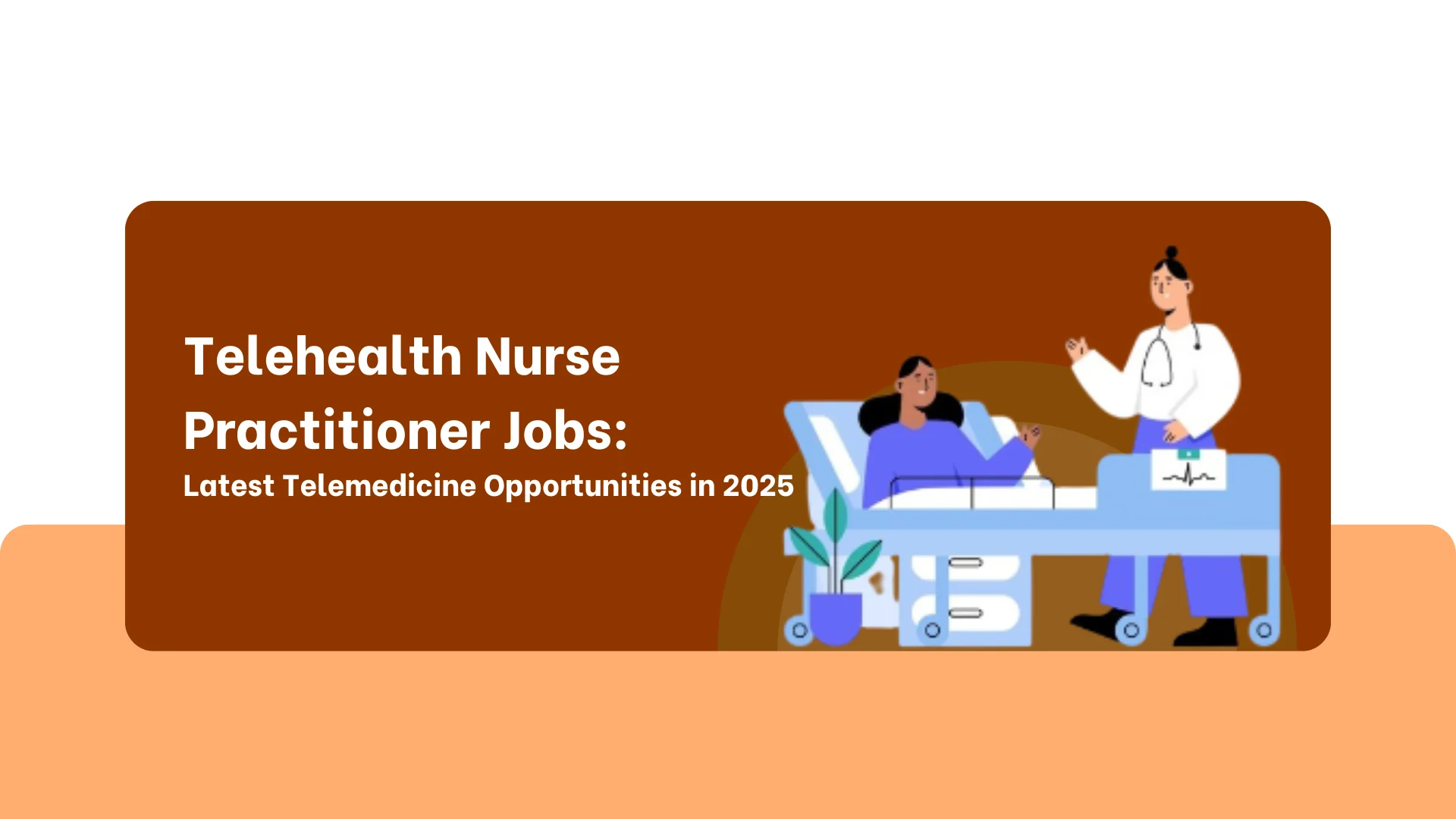 Telehealth Nurse Practitioner Jobs: Latest Telemedicine Opportunities in 2025