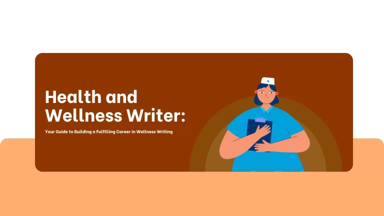 Health and Wellness Writer: Your Guide to Building a Fulfilling Career in Wellness Writing