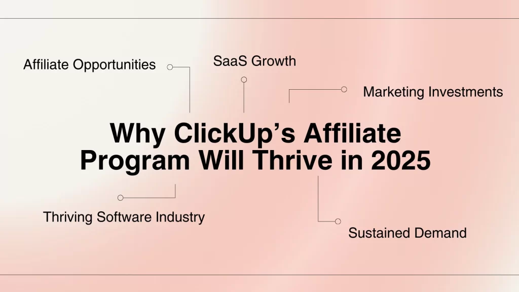 Why ClickUp’s Affiliate Program Will Thrive in 2025