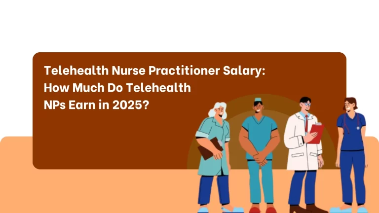 Telehealth Nurse Practitioner Salary: How Much Do Telehealth NPs Earn in 2025?