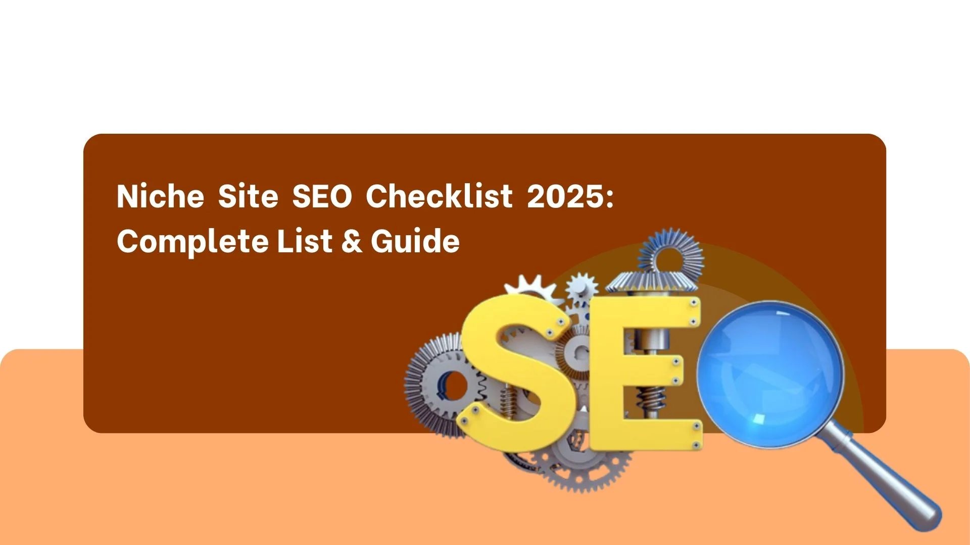 Niche Site SEO Checklist 2025: Complete List & Guide