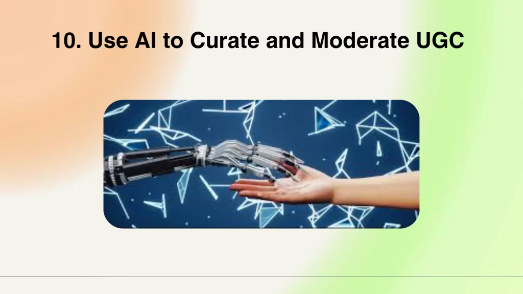 Use AI to Curate and Moderate UGC