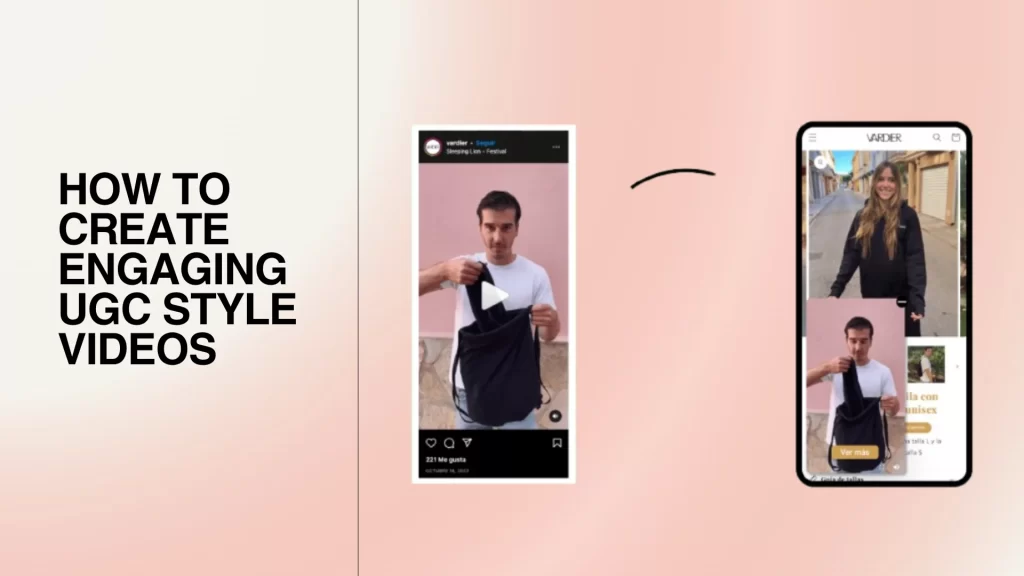 How to Create Engaging UGC Style Videos