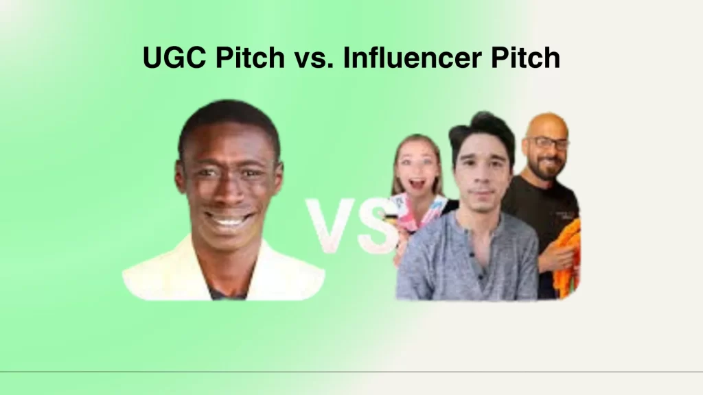 UGC Pitch vs. Influencer Pitch