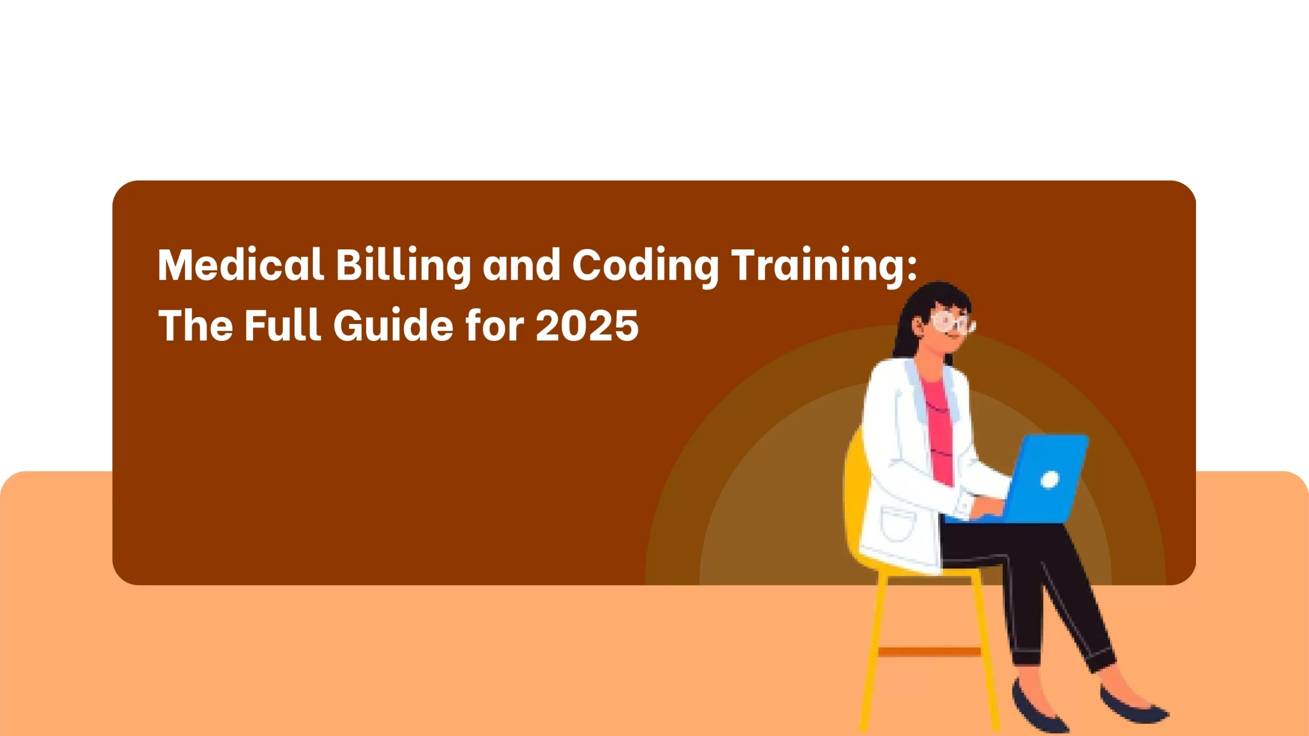 Medical Billing and Coding Training: The Full Guide for 2025